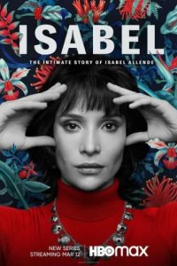 Исабель: Частная жизнь писательнцы Исабель Альенде (2021)